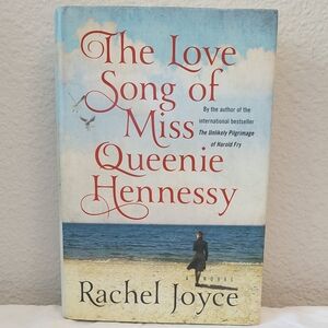 The Love Song of Miss Queenie Hennessy by Rachel Joyce (hardback)